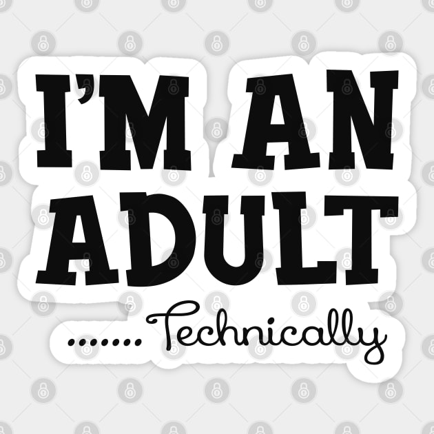 18Th Birthday - I'm an adult technically Sticker by KC Happy Shop